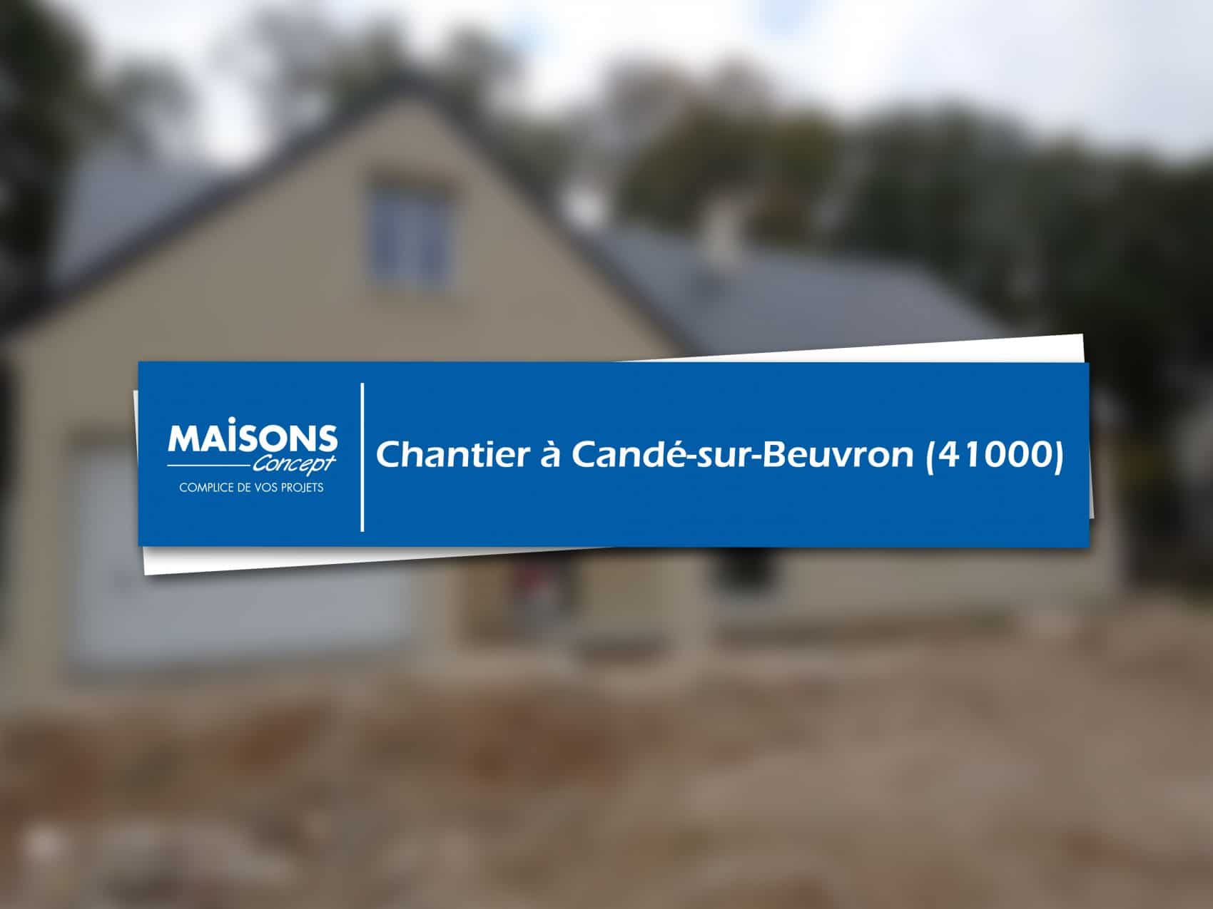 chantier candé sur beuvron maisons concept