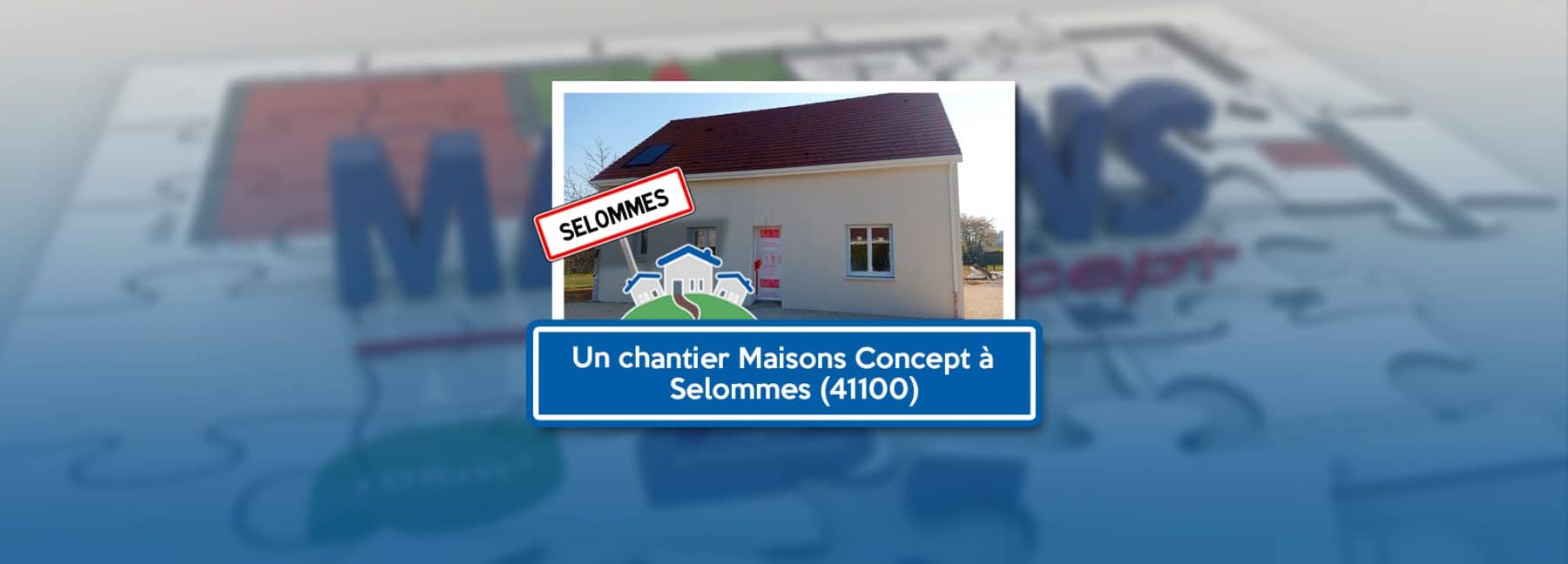 chantier maisons concept à Selommes