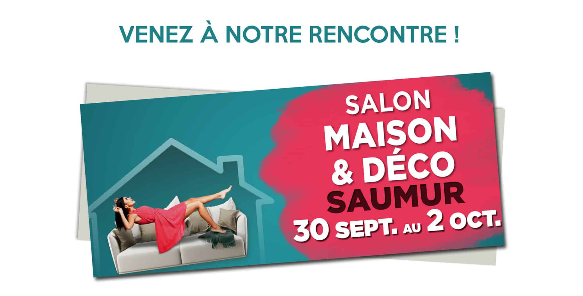 Salon MAISON & DÉCO de SAUMUR - 2022